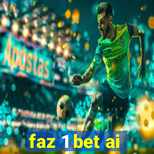 faz 1 bet ai